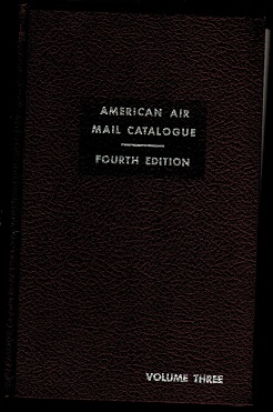 GENERAL LITERATURE (AIRMAILS) - The American Air Mail catalogue in four volumes.