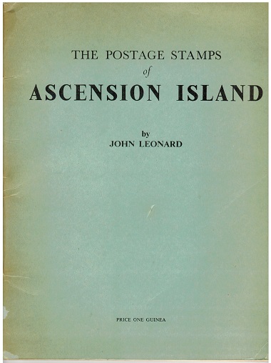 ASCENSION - The Postage Stamps Of Ascension by John Leonard.