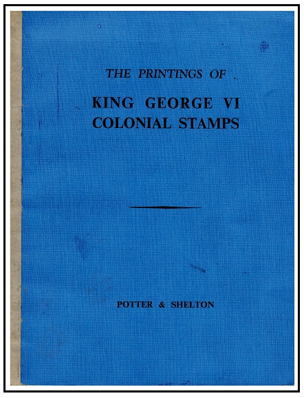 KING GEORGE VI COLONIAL STAMPS - Potter & Shelton. Pub 1952/70 pages.