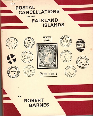 FALKLAND ISLANDS - The Postal Cancellations Of The Falkland Islands by Robert Barnes.