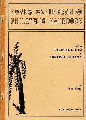 BRITISH GUIANA - The Postal Registration in British Guiana by M.R.Rego. 