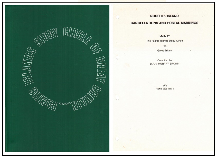 NORFOLK ISLAND- Cancellations and Postal Markings by D.Brown. Pub 1983/74 pages.