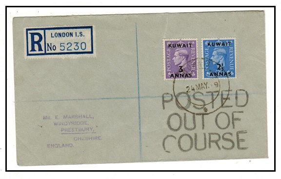 KUWAIT - 1949 5 1/2a rate registered cover to UK with POSTED OUT OF COURSE h/s.