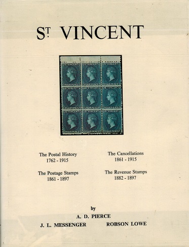 ST.VINCENT - The Stamps, Postal History and cancellations by A.D.Pierce.
