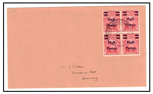 RHODESIA - 1917 1/2d on 1d (x4) cover to Salisbury used at BWANAMKUBWA.