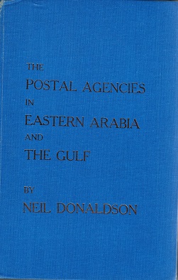 GENERAL LITERATURE (PERSIAN GULF) - The Postal Agencies in Eastern Arabia and Persian Gulf.